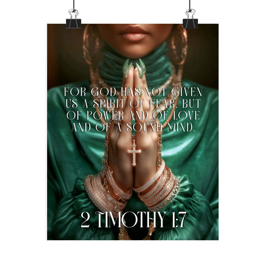 2 Timothy 1:7 - Matte Poster "For God has not given us a spirit of fear..."