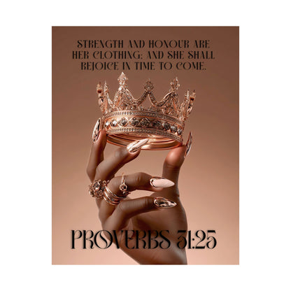 Proverbs 31:25 Matte Poster — “Strength and honour are her clothing; and she shall rejoice in time to come.”