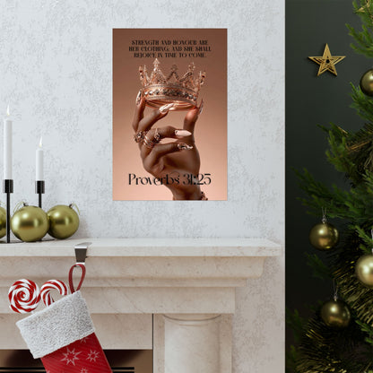 Proverbs 31:25 Matte Poster — “Strength and honour are her clothing; and she shall rejoice in time to come.”