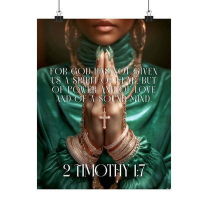2 Timothy 1:7 - Matte Poster "For God has not given us a spirit of fear..."