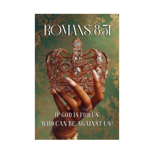 Romans 8:31 Inspirational Matte Poster — "If God Is For Us, Who Can Be Against Us"