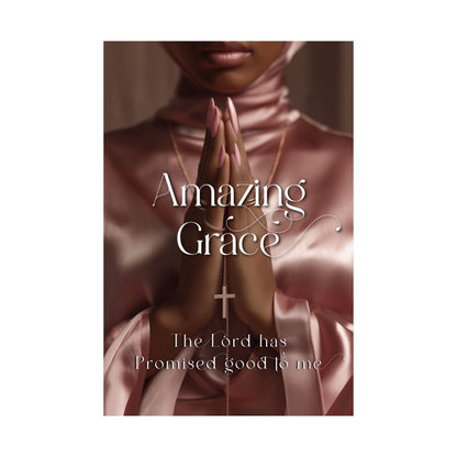 'Amazing Grace' --Inspirational Matte Poster