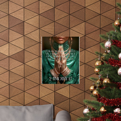 2 Timothy 1:7 - Matte Poster "For God has not given us a spirit of fear..."