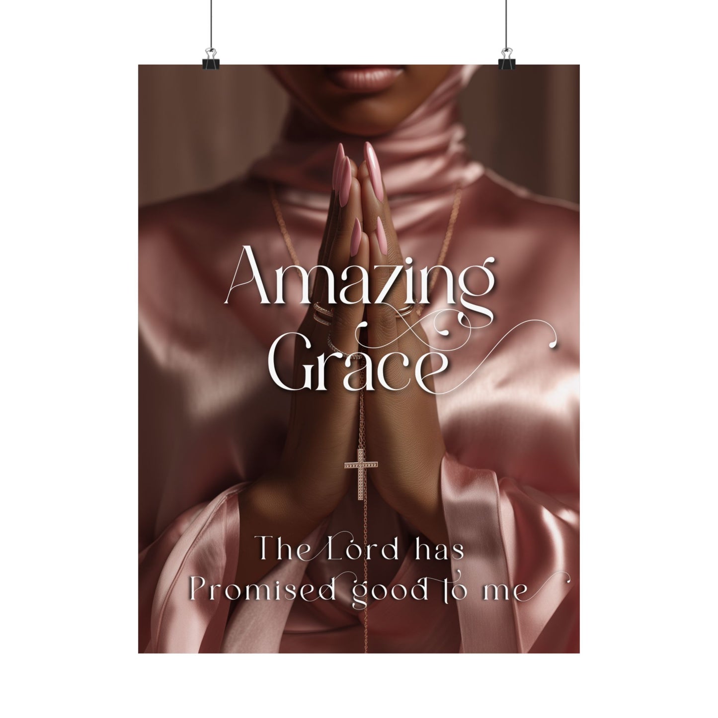 'Amazing Grace' --Inspirational Matte Poster