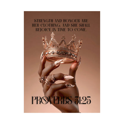 Proverbs 31:25 Matte Poster — “Strength and honour are her clothing; and she shall rejoice in time to come.”