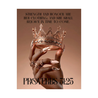 Proverbs 31:25 Matte Poster — “Strength and honour are her clothing; and she shall rejoice in time to come.”