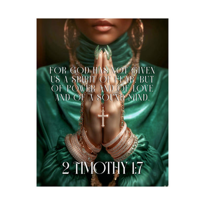 2 Timothy 1:7 - Matte Poster "For God has not given us a spirit of fear..."